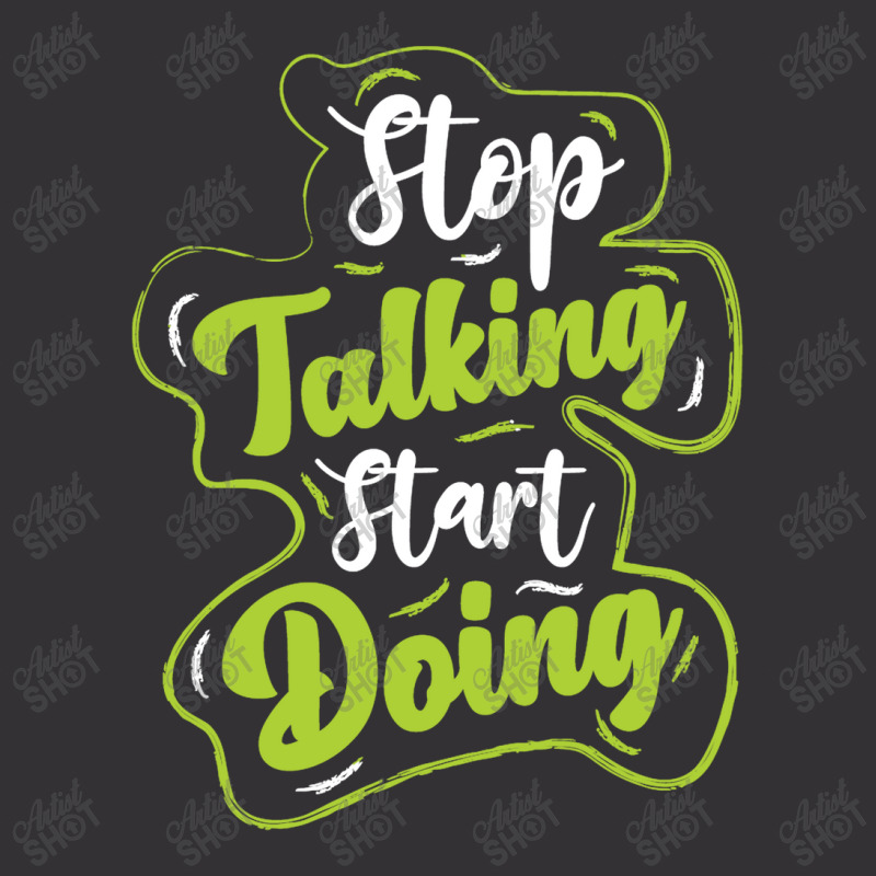 Stop Talking Start Doing Vintage Hoodie | Artistshot