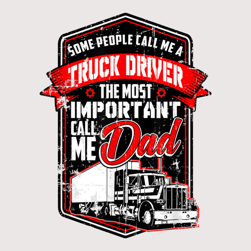 Funny Semi Truck Driver Design Gift For Truckers And Dads T Shirt Pocket T-shirt | Artistshot