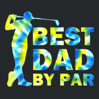 Funny Father's Day Best Dad By Par Tie Dye Golf Lover Crewneck Sweatshirt | Artistshot