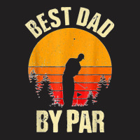 Funny Father's Day Best Dad By Par Golf Lover Vintage T-shirt | Artistshot