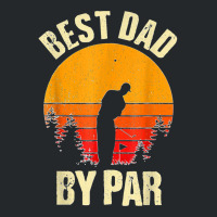 Funny Father's Day Best Dad By Par Golf Lover Vintage Crewneck Sweatshirt | Artistshot