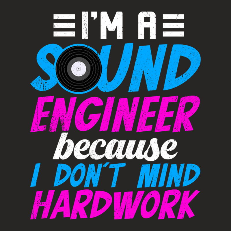 I'm A Sound Engineer Hardwork Ladies Fitted T-Shirt by oatesorlandoi9eepf | Artistshot