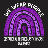 Wear Purple For Gestational Trophoblastic Disease Awareness T Shirt T-shirt | Artistshot