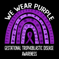 Wear Purple For Gestational Trophoblastic Disease Awareness T Shirt Graphic T-shirt | Artistshot