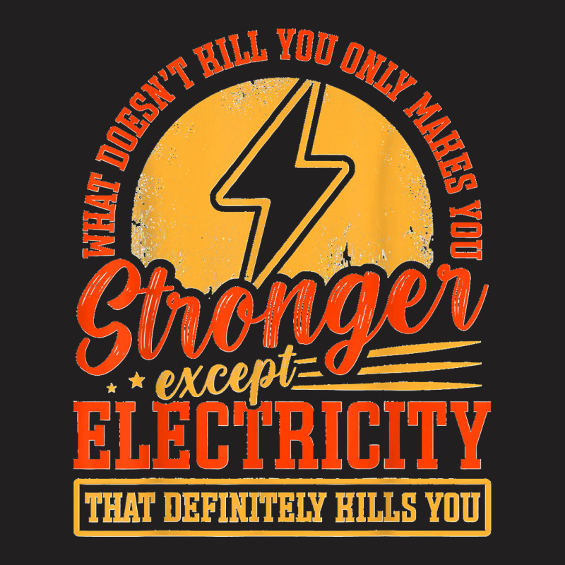 Funny Electricity Electrical Lineman Electrician T-shirt | Artistshot