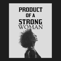 Product Of A Strong Woman Classic T-shirt | Artistshot