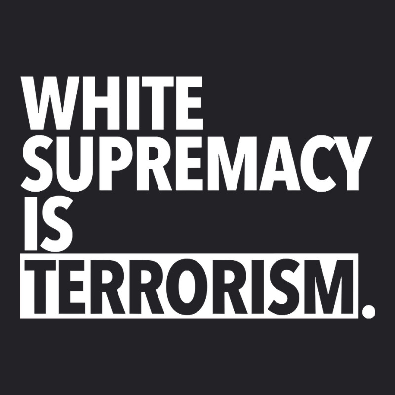 White Supremacy Is Terrorism Youth Tee by lykhongduong9enev3 | Artistshot