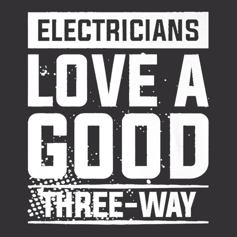 Electricians Love A Good Three Way For An Electrician Premium Vintage Hoodie And Short Set | Artistshot