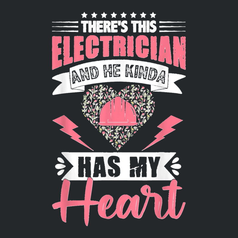 Electrician Wife Electrician Has My Heart Lineman Girlfriend Crewneck Sweatshirt | Artistshot