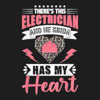 Electrician Wife Electrician Has My Heart Lineman Girlfriend Classic T-shirt | Artistshot