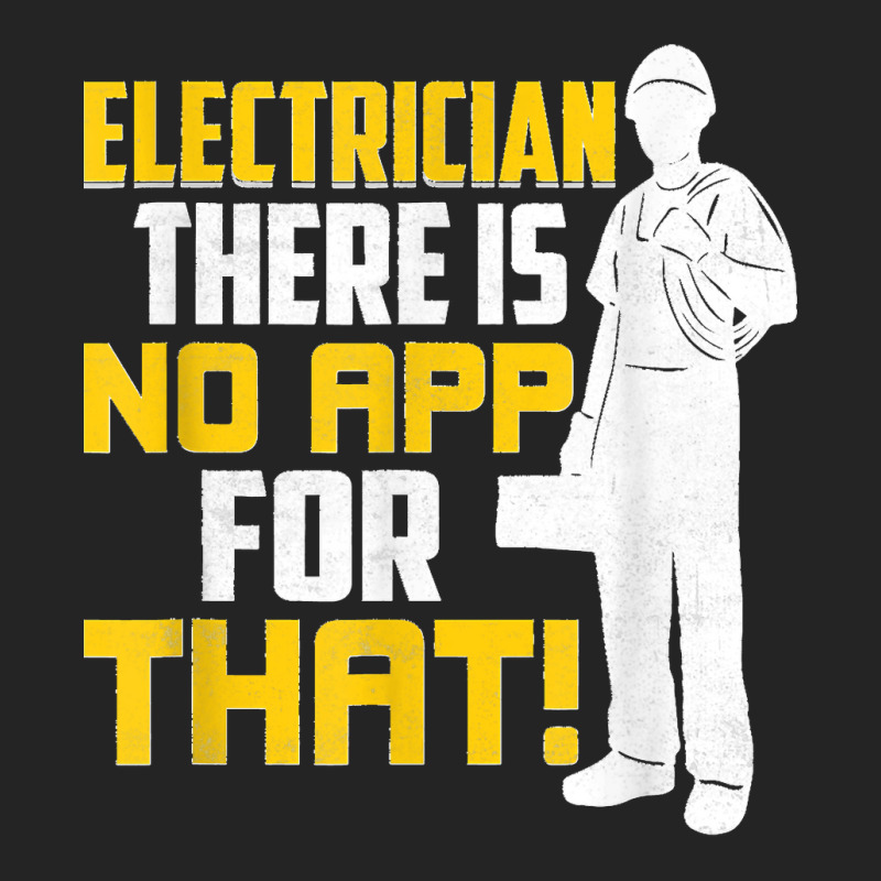 Electrician There Is No App For That! Electrical Profession 3/4 Sleeve Shirt | Artistshot