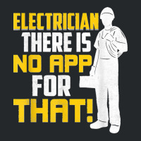 Electrician There Is No App For That! Electrical Profession Crewneck Sweatshirt | Artistshot