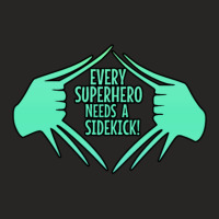 Every Superhero Needs A Sidekick Ladies Fitted T-shirt | Artistshot