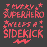 Every Superhero Needs A Sidekicks 2 Vintage T-shirt | Artistshot