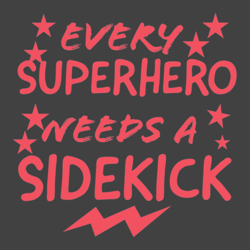 Every Superhero Needs A Sidekicks 2 Vintage T-Shirt by AcostaLopezJuan | Artistshot