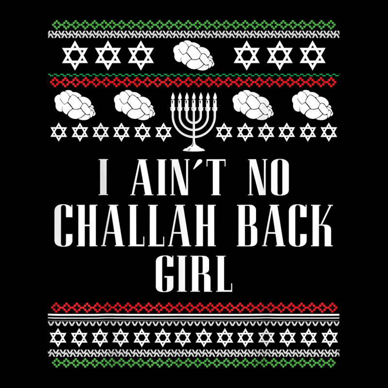 I Ain't No Challah Back Girl Funny Jewish Holiday T Shirt Lightweight Hoodie | Artistshot