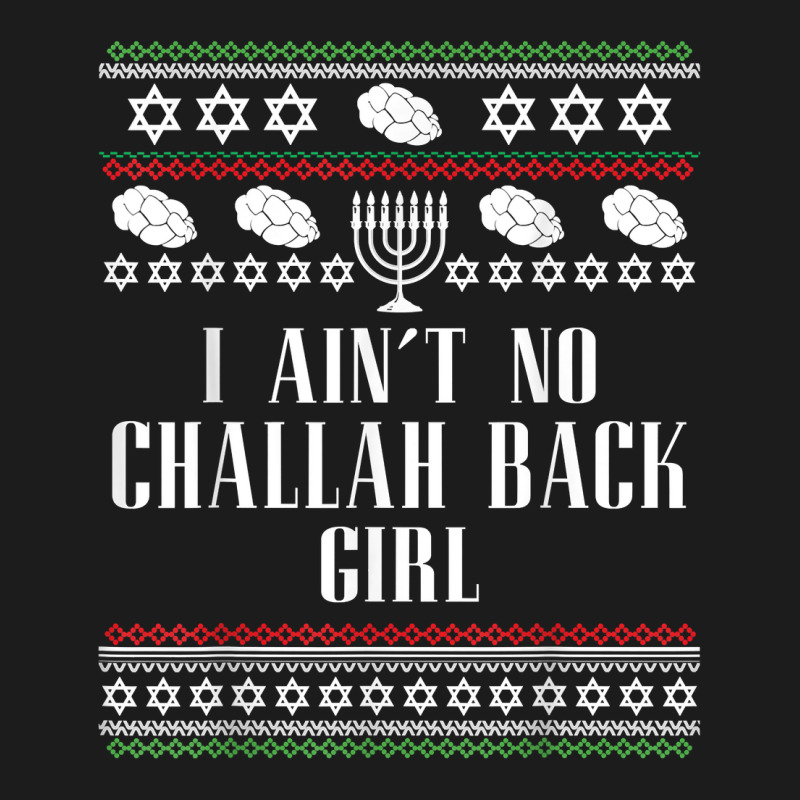 I Ain't No Challah Back Girl Funny Jewish Holiday T Shirt Hoodie & Jogger Set | Artistshot