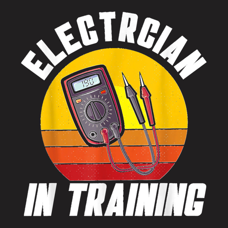 Electrician In Training Electrician T-shirt | Artistshot