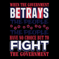 When A Government Betrays The People The People Have No Choice But To  Long Sleeve Shirts | Artistshot