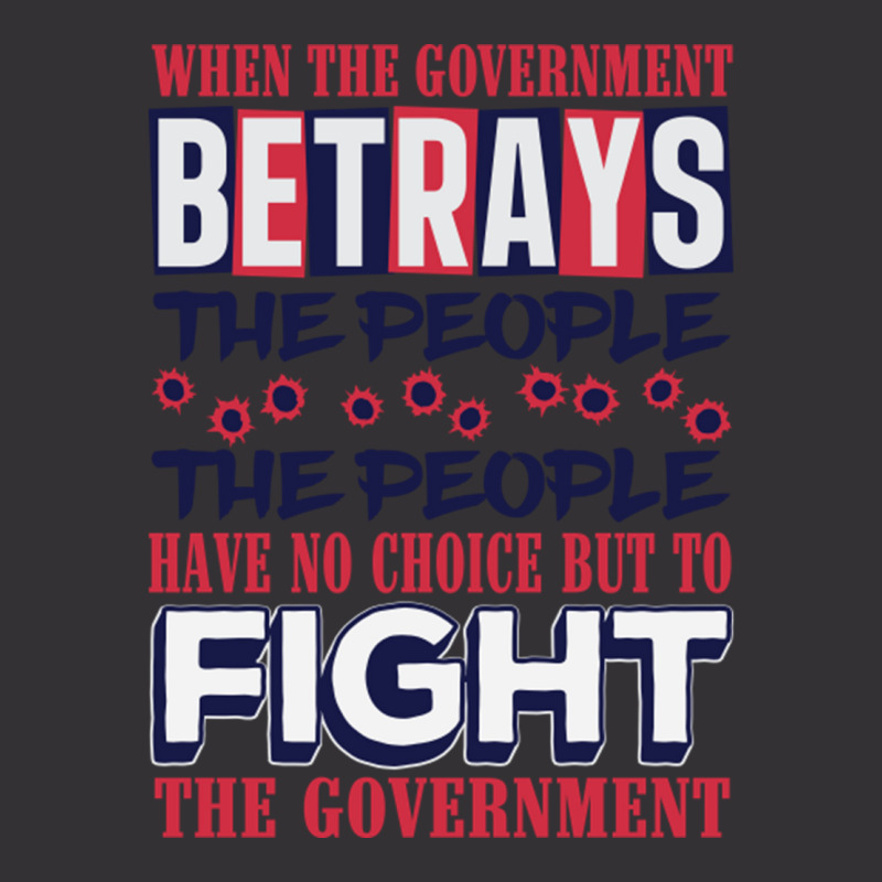 When A Government Betrays The People The People Have No Choice But To  Vintage Short by JanisIda | Artistshot