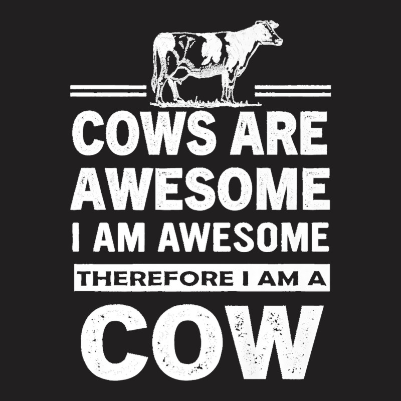 Funny Cows Are Awesome I Am Awesome Therefore I Am A Cow Premium T-shirt | Artistshot