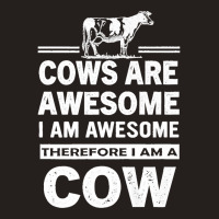 Funny Cows Are Awesome I Am Awesome Therefore I Am A Cow Premium Tank Top | Artistshot