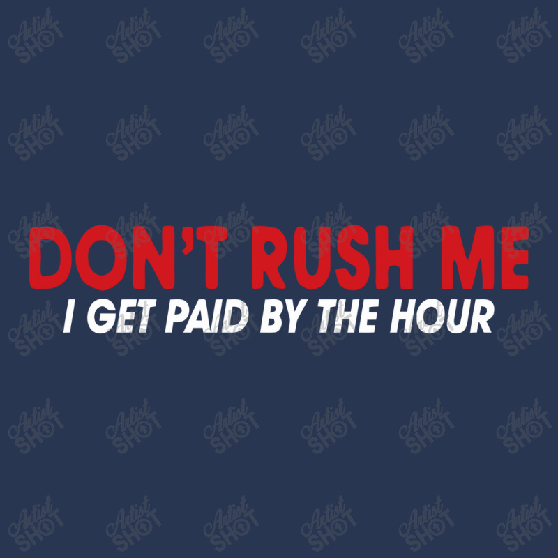 Don't Rush Me I Get Paid By The Hour Men Denim Jacket by nawawi | Artistshot