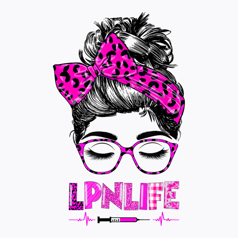 Lpn Life Nurse Women Messy Bun Leopard Rn Cna Lpn Healthcare T Shirt T-shirt | Artistshot