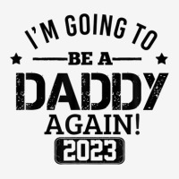 Mens I'm Going To Be A Daddy Again 2023 Dad Fathers Day Christmas Graphic T-shirt | Artistshot