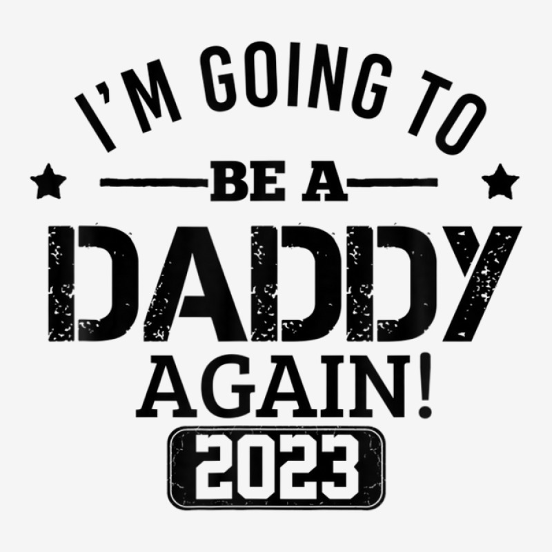 Mens I'm Going To Be A Daddy Again 2023 Dad Fathers Day Christmas Classic T-shirt by hedaramunsirc | Artistshot