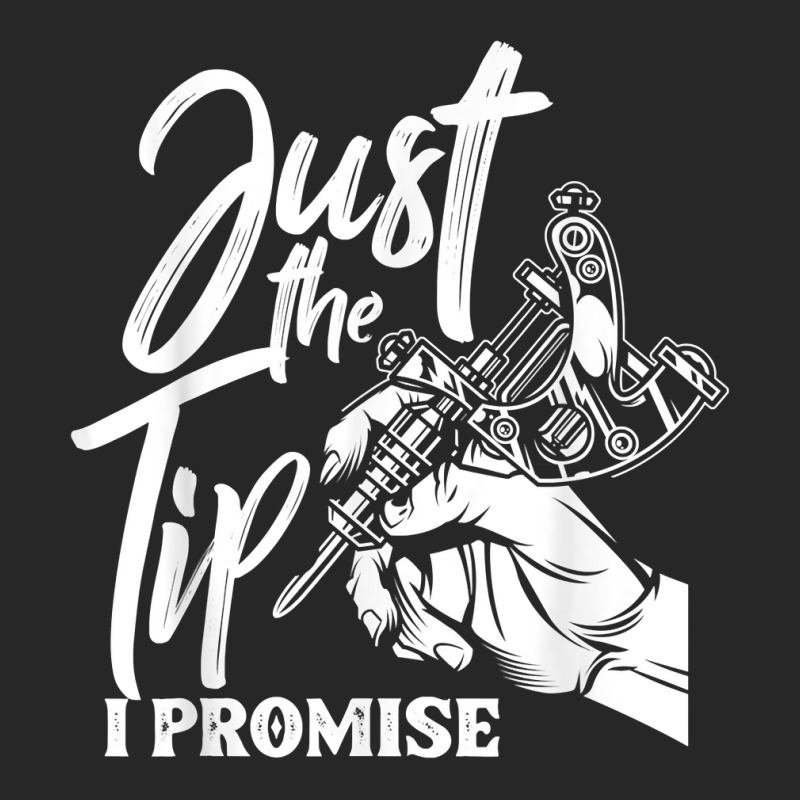 Just The Tip I Promise Funny Saying Tattoo Lover T Shirt Men's T-shirt Pajama Set | Artistshot