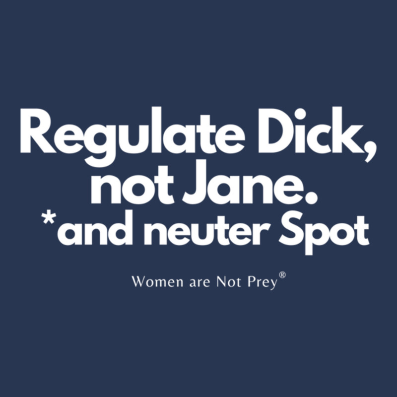 Regulate Dick, Not Jane, And Neuter Spot Sweatshirt Ladies Denim Jacket by JesusManuelArredondo | Artistshot