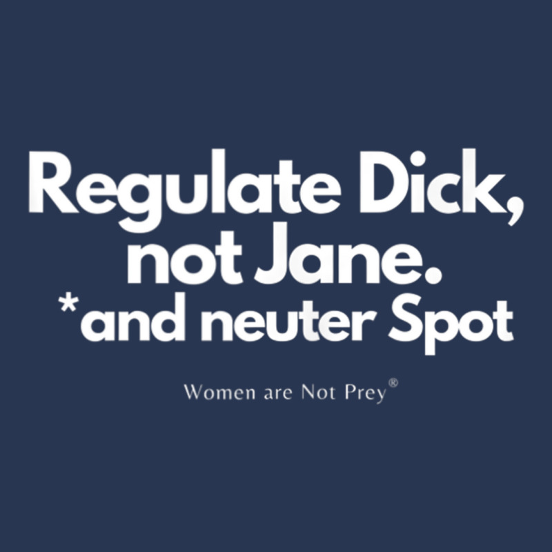 Regulate Dick, Not Jane, And Neuter Spot Tank Top Ladies Denim Jacket by JesusManuelArredondo | Artistshot