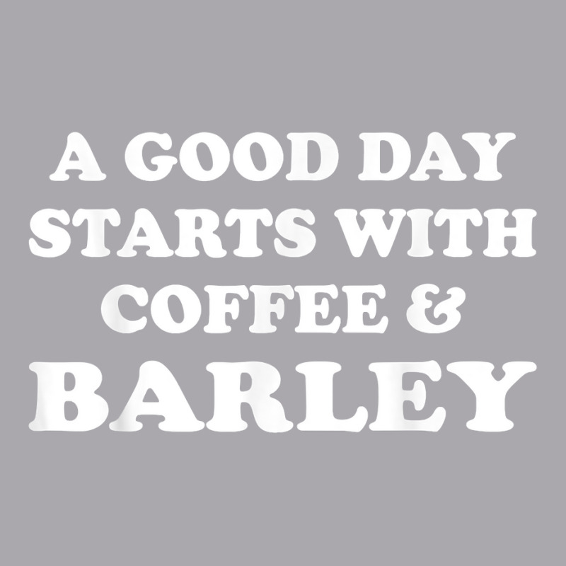 A Good Day Starts With Coffee & Barley   Funny Barley Lover T Shirt Youth 3/4 Sleeve | Artistshot