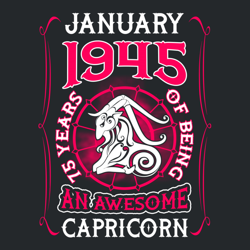 January 1945 75 Years Of Being Capricorn Crewneck Sweatshirt | Artistshot