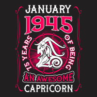 January 1945 75 Years Of Being Capricorn T-shirt | Artistshot