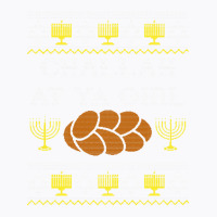 Challah At Ya Girl , Funny Chanukah Jewish Food T-shirt | Artistshot