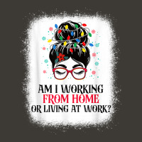 Funny Womens Am I Working From Home Or Living At Work Shirt T Shirt Bucket Hat | Artistshot