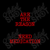 People Like You Are The Reason People Like Me Need Medication Toddler Sweatshirt | Artistshot