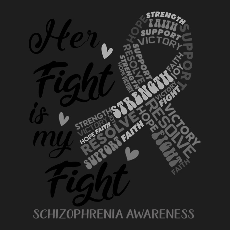 Schizophrenia Awareness Her Fight Is My Fight Classic T-shirt | Artistshot