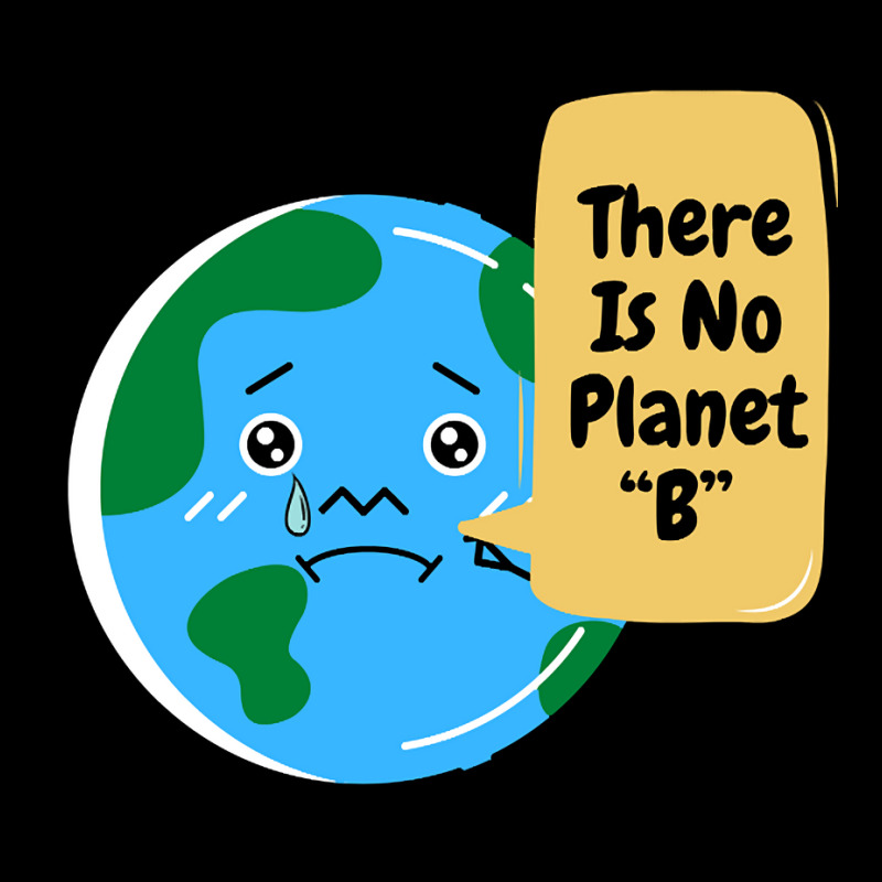 There Is No Planet B-k2dyt Toddler Sweatshirt | Artistshot