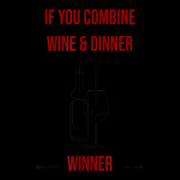 If You Combine Wine And Dinner   Winner, Funny Wine T Shirt Legging | Artistshot