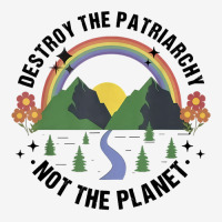 Destroy The Patriarchy Not The Planet Smash Patriarchy Graphic T-shirt | Artistshot