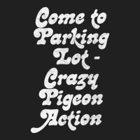 Come To Parking Lot Crazy Pigeon Action A Ladies Polo Shirt | Artistshot