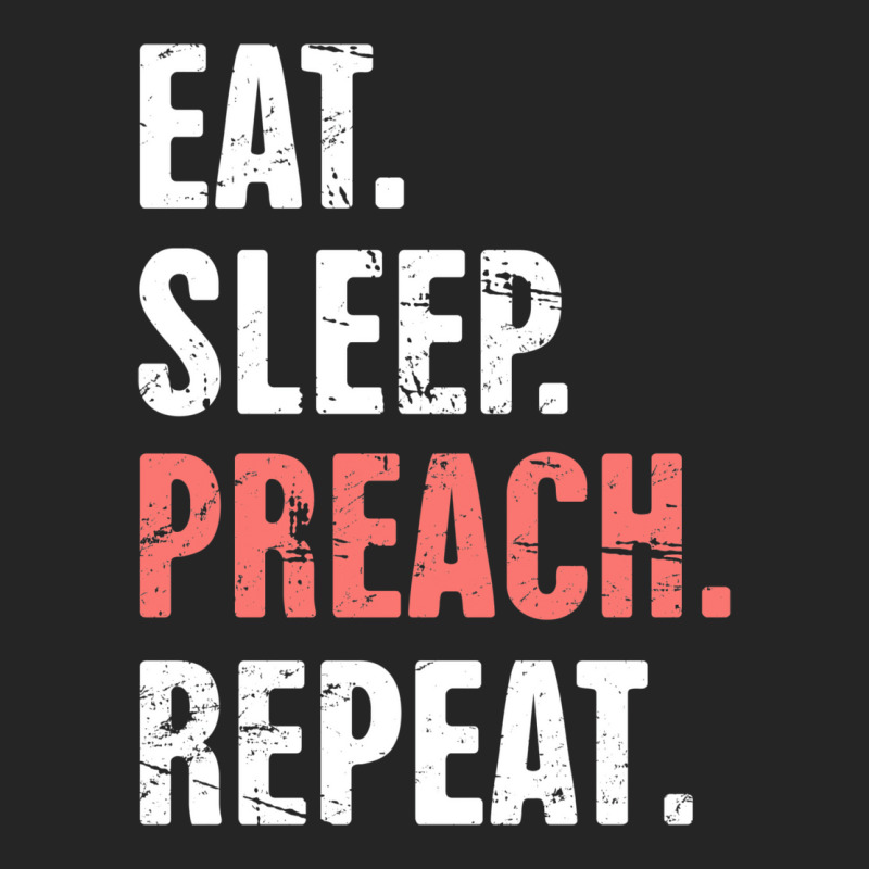 Eat Sleep Preach Repeat Funny Pastor Design E Unisex Hoodie by ashkisherez | Artistshot