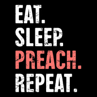 Eat Sleep Preach Repeat Funny Pastor Design E Long Sleeve Shirts | Artistshot