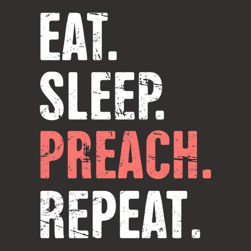 Eat Sleep Preach Repeat Funny Pastor Design E Champion Hoodie by ashkisherez | Artistshot