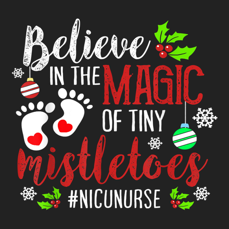 Peds Nicu Nurse Believin Magic Of Tiny Mistletoe Christmas T Shirt Backpack | Artistshot