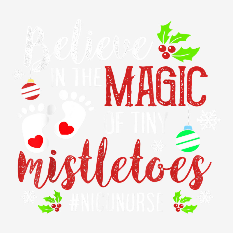 Peds Nicu Nurse Believin Magic Of Tiny Mistletoe Christmas T Shirt Magic Mug | Artistshot