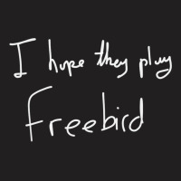 I Hope They Play Freebird White 70s T-shirt | Artistshot